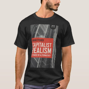 Capitalist Realism Mark Fisher T-Shirt