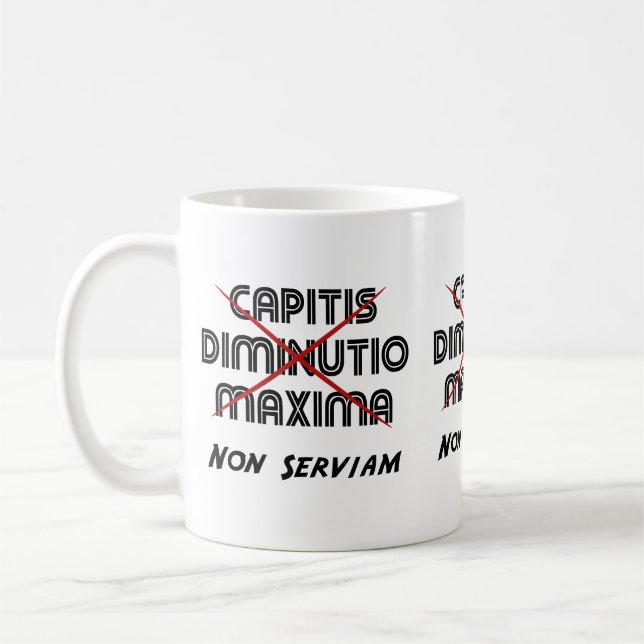 capitis diminutio maxima non serviam coffee mug (Left)