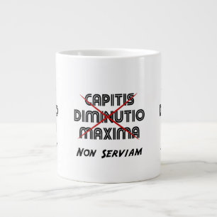 capitis diminutio maxima non serviam large coffee mug