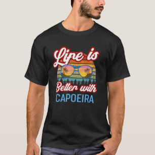 Capoeira Karate Vintage Sunset. Life Is Better Wit T-Shirt