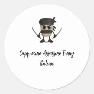 Cappuccino Assassino Funny Italian Classic Round Sticker