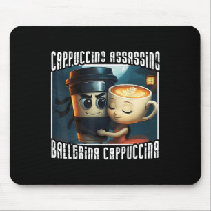 Cappuccino Assassino Loves Ballerina Cappuccina It Mouse Pad