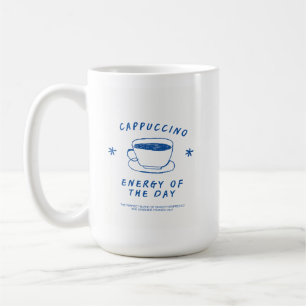 Cappuccino Coffee mug Funny Coffee Lover Gift