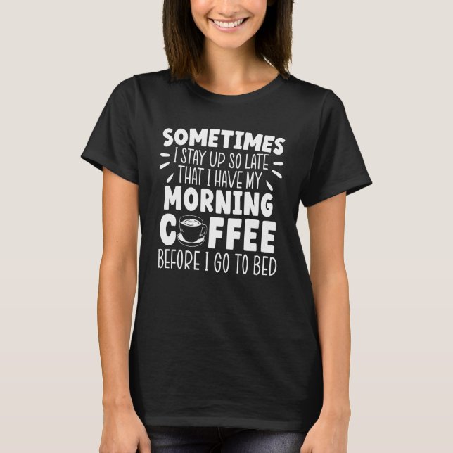 Cappucino Coffee Drinker Caffeine Coffee T-Shirt (Front)
