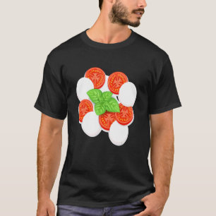 Caprese Morzarella I Tomatoes Vegetables Gardeners T-Shirt