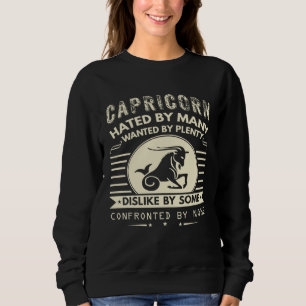 Capricorn   Hated By Many Wanted By Plenty Sweatshirt
