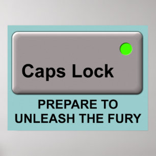 Caps Lock Fury Funny Print Poster Sign Humour