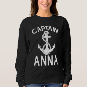 Captain Anna Anchor Yacht Boating Boat Ship Sweatshirt
