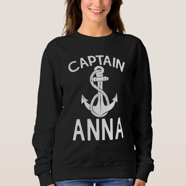 Captain Anna Anchor Yacht Boating Boat Ship Sweatshirt (Front)