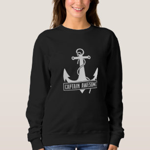 Captain Awesome Sailboat Sailing Sailing Boat Skip Sweatshirt