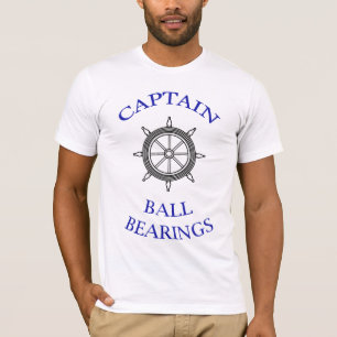 "CAPTAIN BALL BEARINGS" T-Shirt