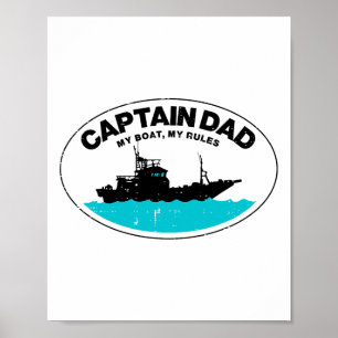 Captain Dad My Boat Rules Funny Owner Boater Papa  Poster