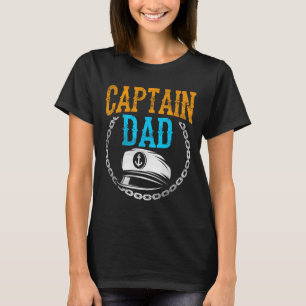 Captain Dad Ship Boat Boating Yacht Father Daddy P T-Shirt