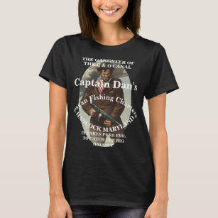 CAPTAIN DAN THE GANGSTER OF THE C & O CANAL T-Shirt