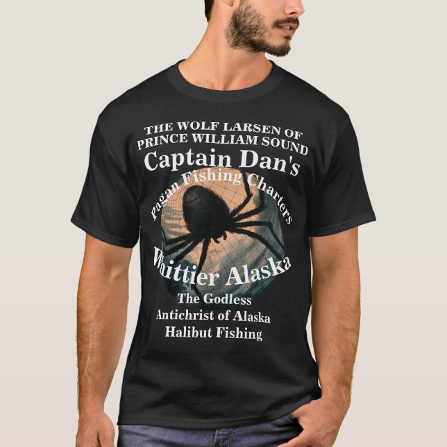 CAPTAIN DAN THE WOLF LARSEN OF ALASKA AK T-Shirt (Front)
