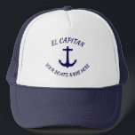 Captain El Capitan Blue Anchor  with  Boats Name Trucker Hat<br><div class="desc">Blue Anchor with text reading El Capitan and template so you can add the name of your boat . If you would like to change the text font or colour please click the customise further at the bottom of the template .</div>