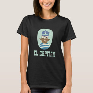 Captain El Capitan Boat Owner Fishing Family Crui T-Shirt