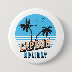Captain Holiday 7.5 Cm Round Badge