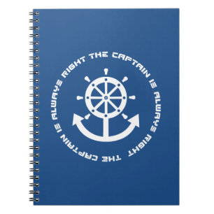 Captain is always right spiral notebook