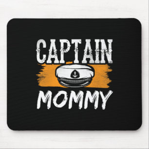 Captain Mummy Boat Yacht Crew Ship Mum Mother Mama Mouse Pad