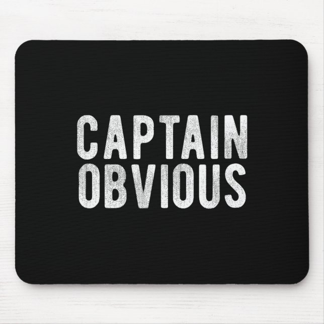 Captain Obvious Funny Phrase Saying Expression Sai Mouse Pad (Front)