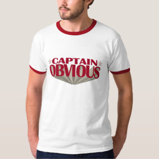 Captain Obvious T-Shirt