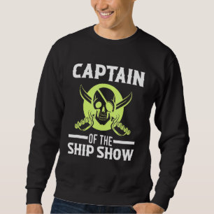 Captain Of The Ship Show Cross Pirate Sword Skull  Sweatshirt