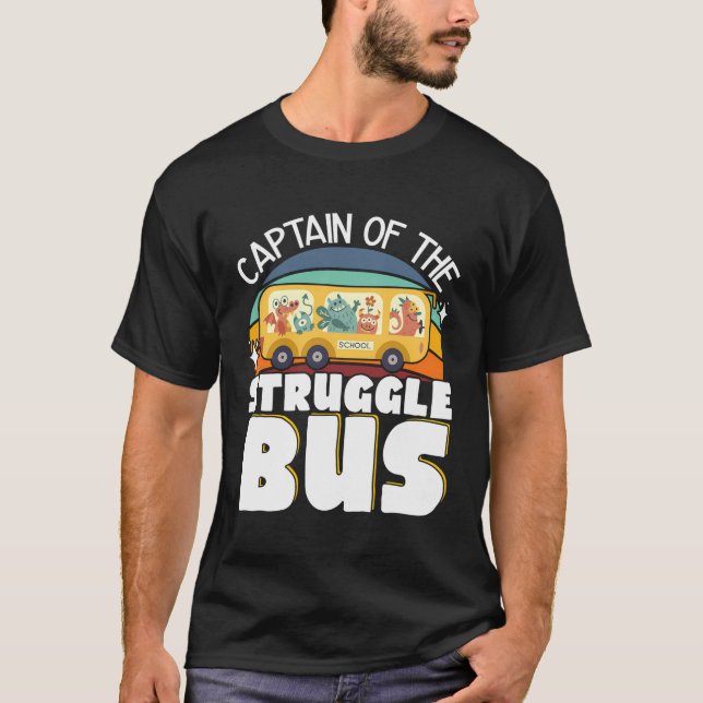 Captain Of The Struggle Bus T-Shirt (Front)