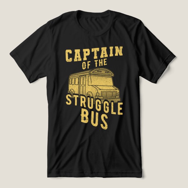 Captain Of The Struggle Bus Tri-Blend Shirt (Design Front)