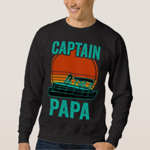 Captain Papa Pontoon Captain Dad Boat Lake Sweatshirt