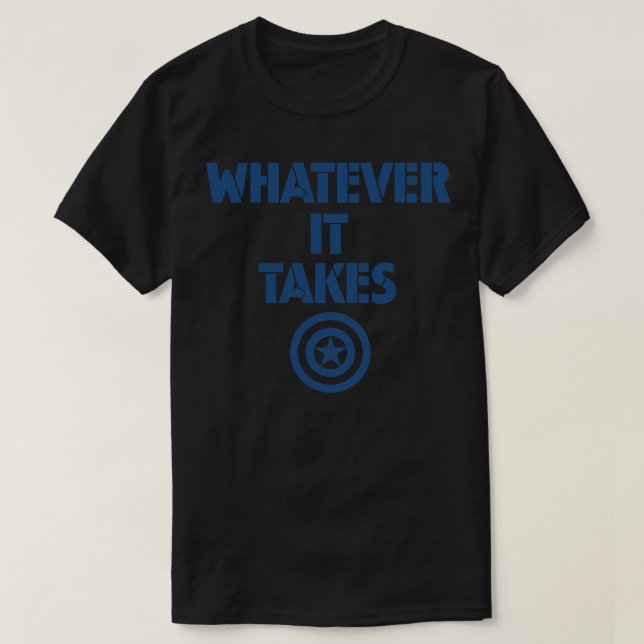 Captain Shield What Ever It Takee T-Shirt (Design Front)
