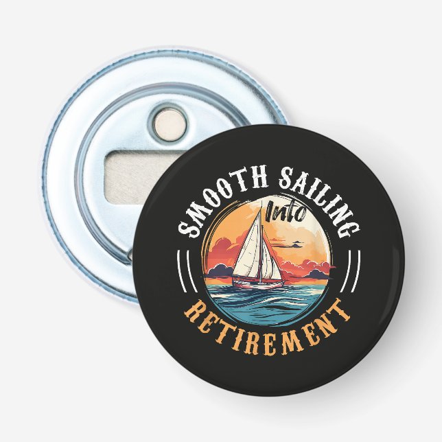 Captain Smooth Sailing into Retirement Bottle Opener (Front)