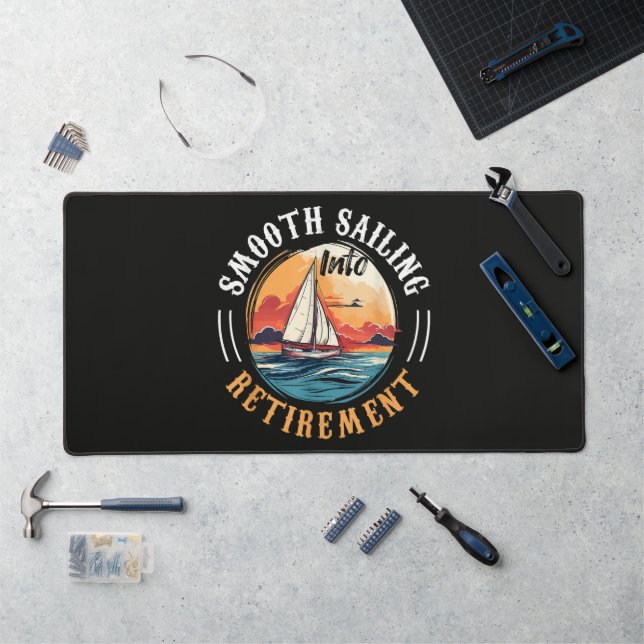Captain Smooth Sailing into Retirement Desk Mat (Workstation)