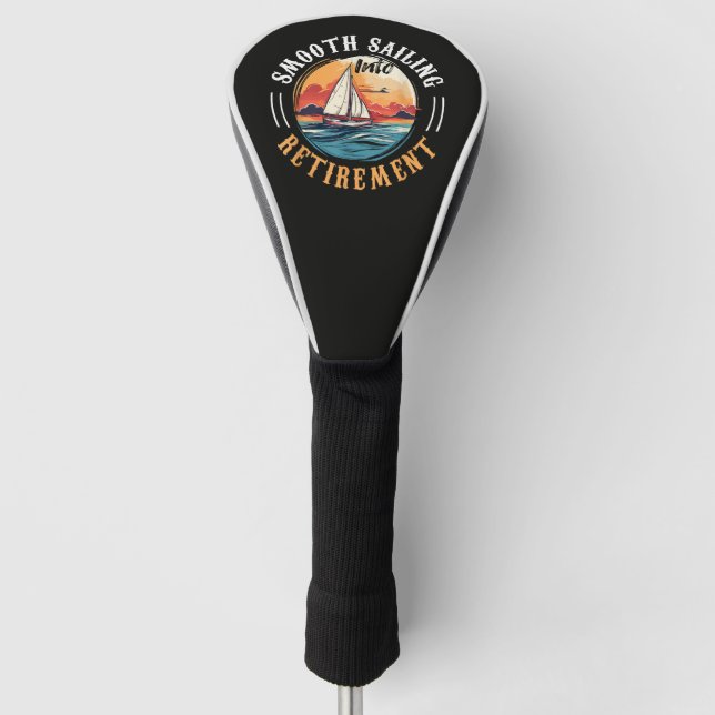 Captain Smooth Sailing into Retirement Golf Head Cover (Front)