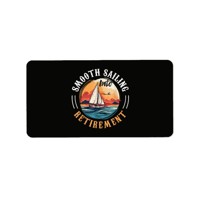 Captain Smooth Sailing into Retirement Label (Front)