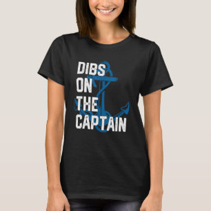 Captain's Wife Dibs On The Captain T-Shirt