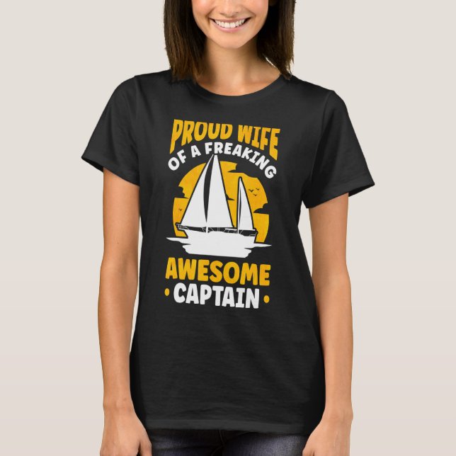 Captain's Wife Sailing Boat Boater Sailor Captain T-Shirt (Front)