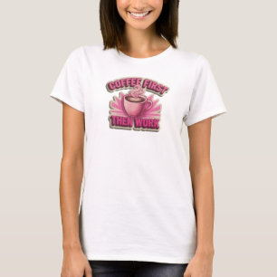 Captivating COFFEE FIRST THEN WORK Visual Design T-Shirt