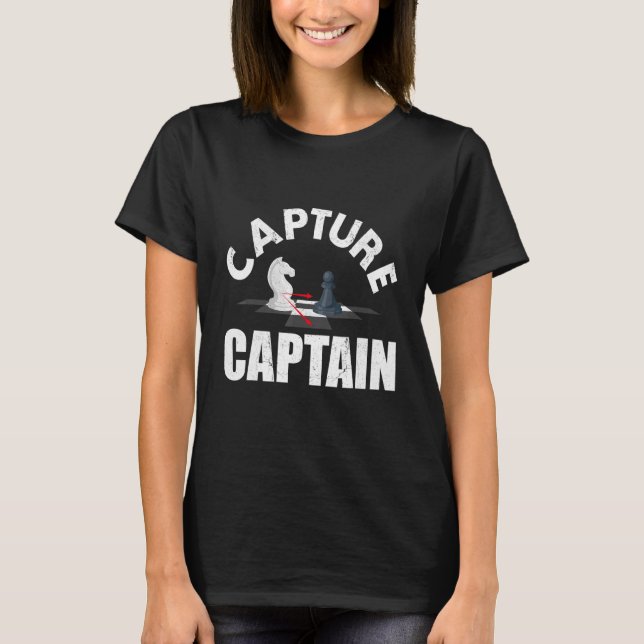 Capture Captain Chess Grandmaster Proud Checkmate  T-Shirt (Front)