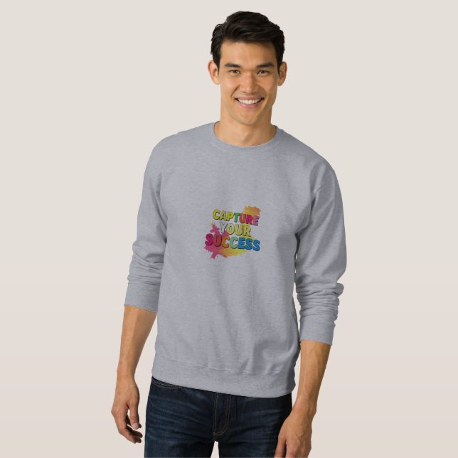 Capture Your Success Sweatshirt (Front Full)