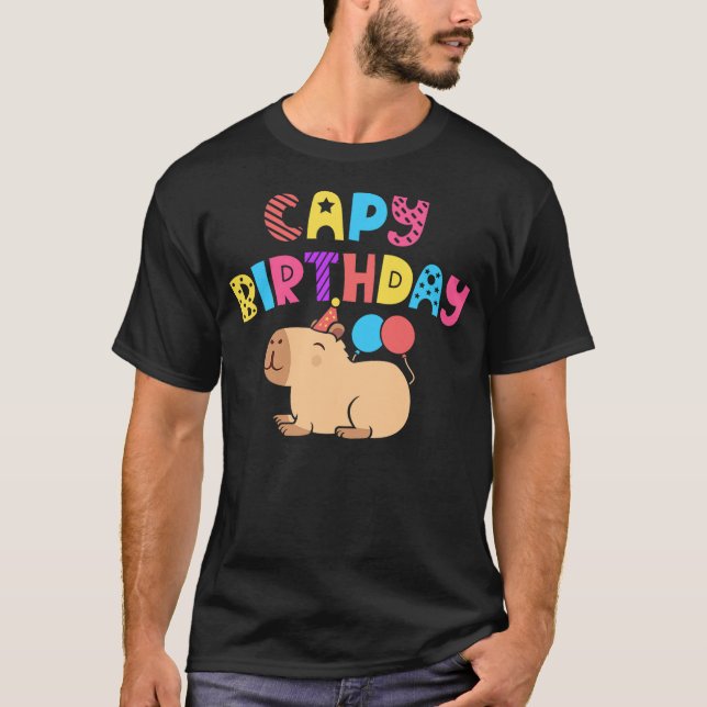 Capy Birthday Capybara Lover Funny Rodent Animal B T-Shirt (Front)