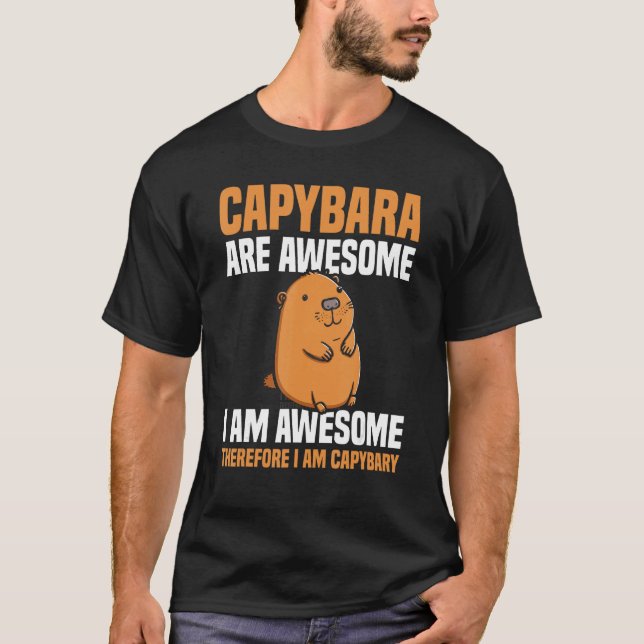 Capybara Are Awesome Cute And Lovely Animals T-Shirt (Front)