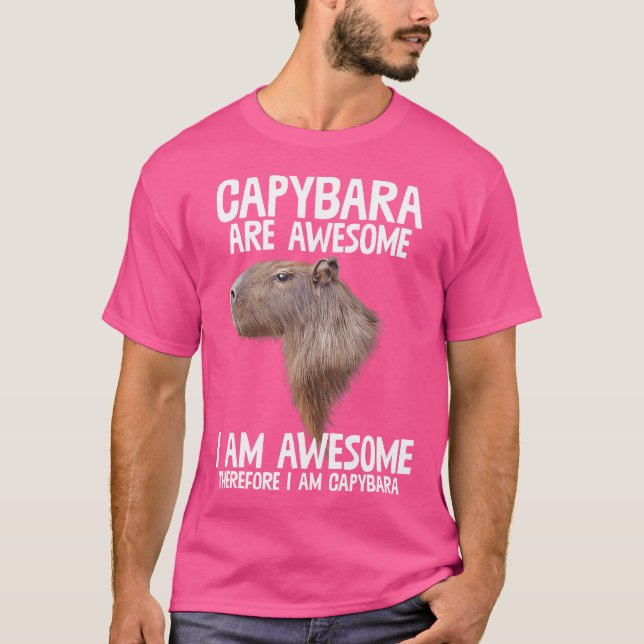 Capybara Are Awesome Therefore I'M Capibara Funny  T-Shirt (Front)