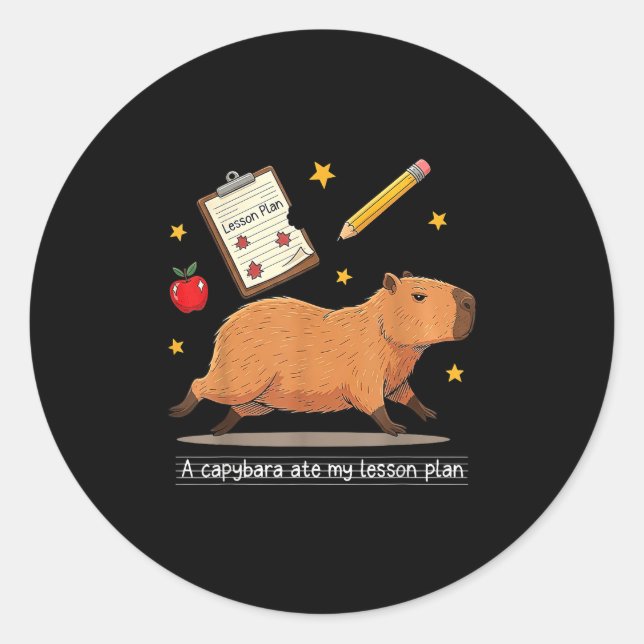 Capybara Ate My Lesson Plan Teacher Student Back T Classic Round Sticker (Front)