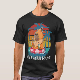 Capybara Don't Worry Be Capy Capybara T-Shirt