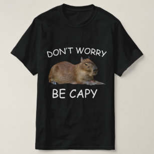 Capybara Dont Worry Be Capy Funny Rodent T-Shirt