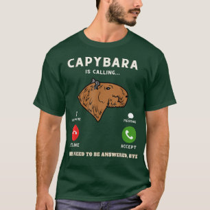 Capybara Is Calling Funny Capibara Meme Animal Lov T-Shirt