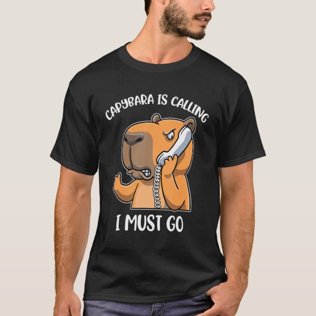 Capybara Is Calling T-Shirt (Front)
