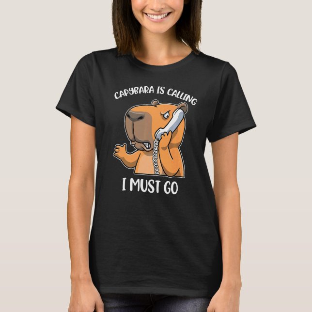 Capybara Is Calling T-Shirt (Front)