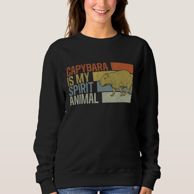 Capybara Is My Spirit Animal  Capybaras Sweatshirt (Front)